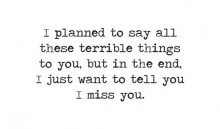 I planned to say all these terrible things to you.jpg
